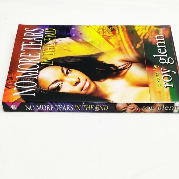No More Tears in the End A Story by Roy Glenn Black Author Paperback 2009 - Picture 2 of 3